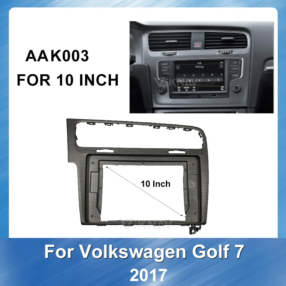 10 colių Automobilinis Auto Multimedia fascia Volkswagen Golf 7 2017 skydelis brūkšnys Pritvirtinkite LHD
