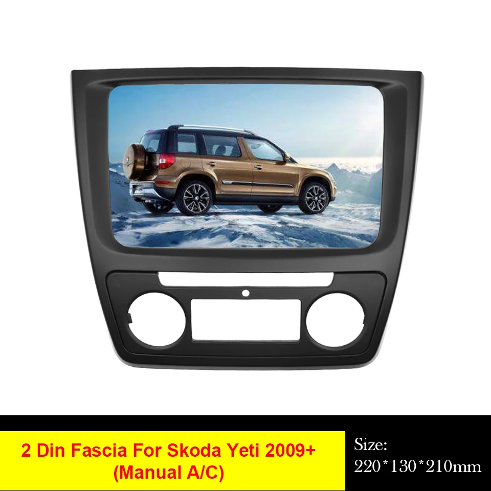 2Din Automobilio Radijo fascia Skoda Yeti 2009+ Rankinis, A/C, DVD Stereo Rėmo Skydelis Refitting Brūkšnys Montavimas Bezel Trim Kit