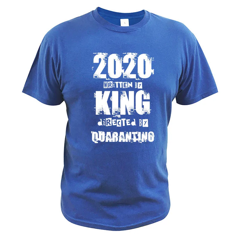2020 Parašė Karalius Režisierius Karantino Marškinėliai Medvilnė, Minkštas Skaitmeninio Spausdinimo Komfortą Kvėpuojantis Tee Viršūnės